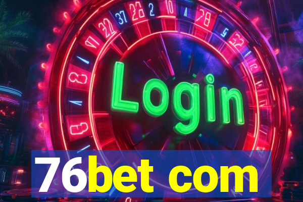 76bet com